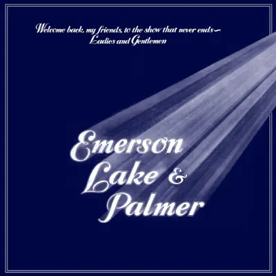 Welcome Back My Friends to the Show That Never Ends - Ladies and Gentlemen (Live) - Emerson, Lake & Palmer