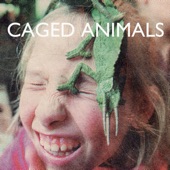 Caged Animals - We're Playing With Fire