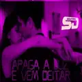 Apaga a Luz e Vem Deitar