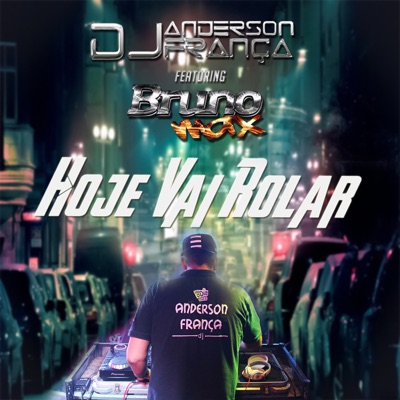 Hoje Vai Rolar (feat. Bruno Max) - Single