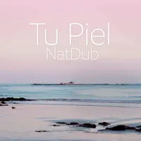 Tu Piel — NatDub