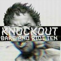 Knockout - Single - Bare & Riot Ten