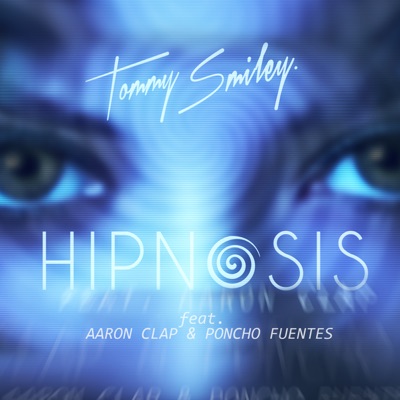 Hipnosis (feat. Aaron Clap & Poncho Fuentes) - Single