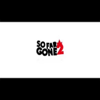 So Far Gone 2