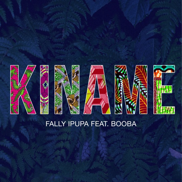 Kiname (feat. Booba) - Single - Fally Ipupa