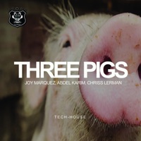 Three Pigs - Single - Joy Marquez, Abdel Karim & Chriss Lerman