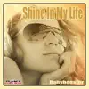 Shine In My Life (Babybooster Mix)