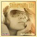 Shine In My Life (Babybooster Mix)