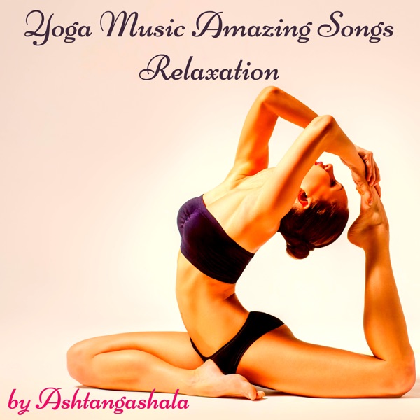 Yoga Music Amazing Songs Relaxation