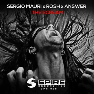 The Scream - Single by Sergio Mauri, Rosh & ANSWER album reviews, ratings, credits