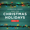 Classical Music for the Christmas Holiday, Vol. 1 - Various Artists