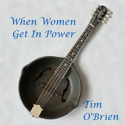 When Women Get In Power - Single - Tim O'Brien