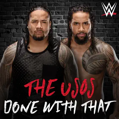 WWE: Done with That (The Usos) - Single - CFO$