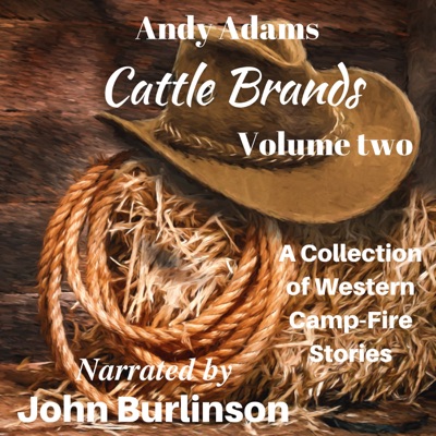 Cattle Brands: A Collection of Western Camp-Fire Stories, Volume 2 (Unabridged)