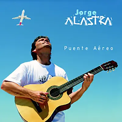 Puente Aéreo - Jorge Alastra Puente Aéreo - Jorge Alastra
