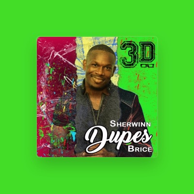 Listen to Sherwinn Dupes Brice, watch music videos, read bio, see tour dates & more!