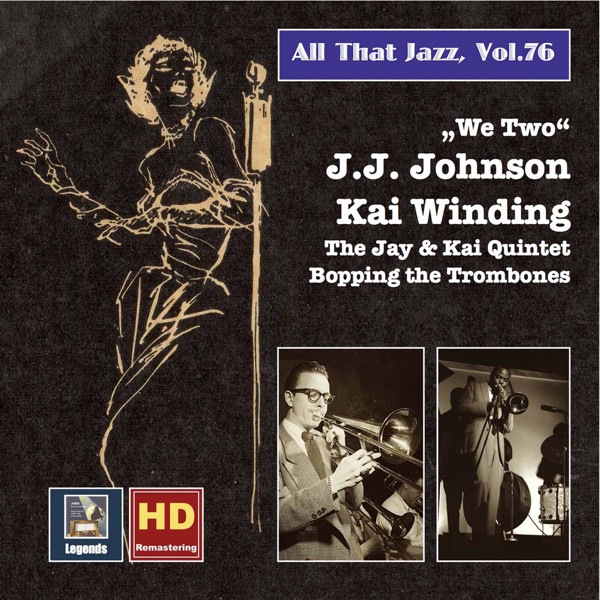 All That Jazz, Vol. 76: "We Two" – The Bopping Trombones of J.J. Johnson & Kai Winding (Remastered 2016)