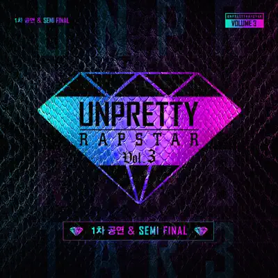 Ascolta 'UNPRETTY RAPSTAR 3 First Show & SEMI FINAL - EP' di Various Artists