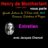 Henry de Montherlant vous parle: Grands Auteurs du XXème siècle. Discours, Entretiens et Propos 9 - Henry de Montherlant