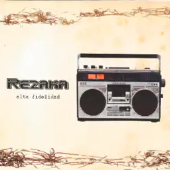Alta Fidelidad - Rezaka