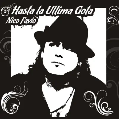 Hasta la Última Gota - Nico Favio Hasta la Última Gota - Nico Favio