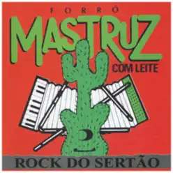 Rock do Sertão - Mastruz com Leite