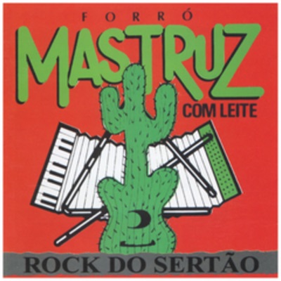 Rock do Sertão - Mastruz com Leite