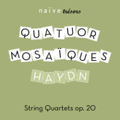 Haydn: String Quartets, Op. 20 - Quatuor mosaiques