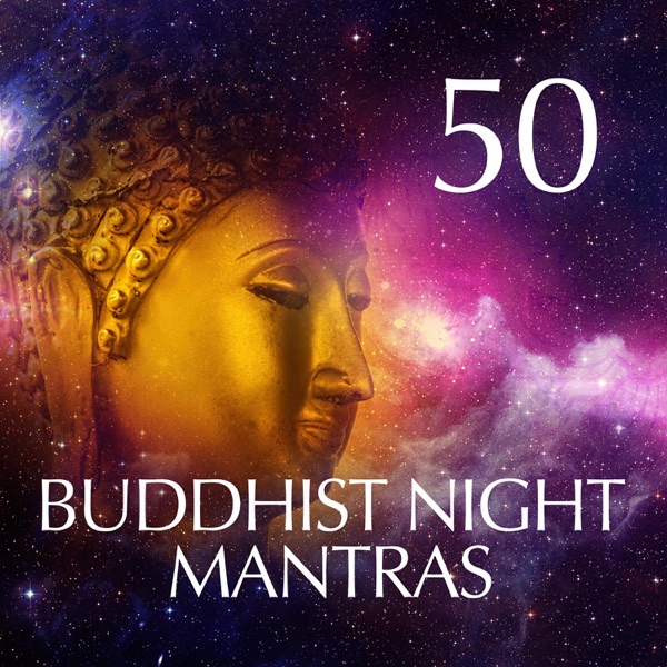 50 Buddhist Night Mantras: Mindfulness Meditation Training, Healing Yoga Music, Spiritual Practices, Precious Time for Evening Prayer, Tibetan Sounds for Your Soul