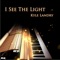 I See the Light - Kyle Landry lyrics