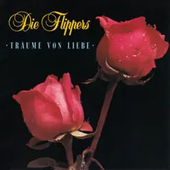 Träume von Liebe - Die Flippers Träume von Liebe - Die Flippers