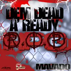 Dem Dead a'Ready (RIP) - Single - Mavado Dem Dead a'Ready (RIP) - Single - Mavado
