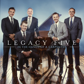 In the Hands of the Carpenter - Legacy Five