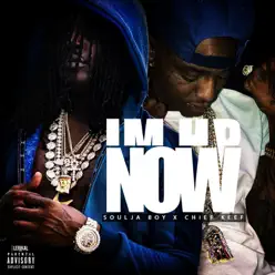 I'm up Now (feat. Chief Keef) - Single - Soulja Boy Tell Em I'm up Now (feat. Chief Keef) - Single - Soulja Boy Tell Em