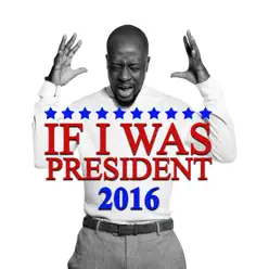 If I Was President 2016 - Single - Wyclef Jean