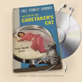 The Case of the Caretaker's Cat: Perry Mason Series, Book 7 (Unabridged)