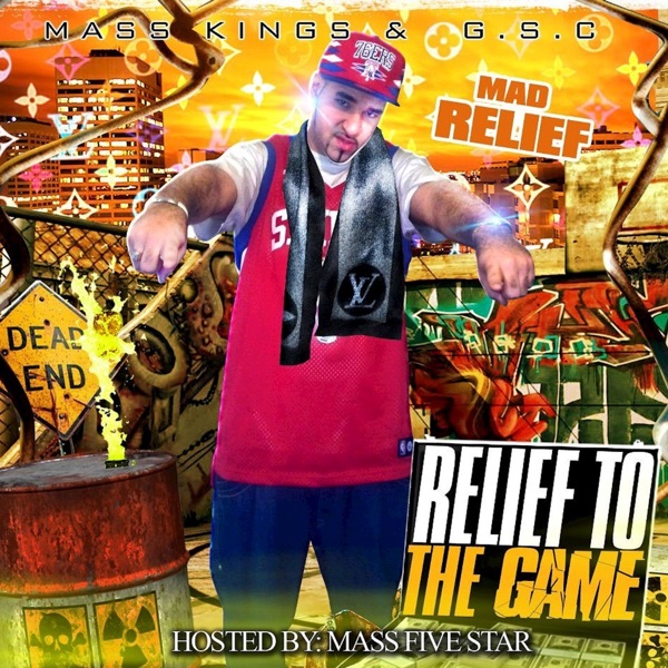 Relief To the Game (No Dj) [feat. Massfivestar] - Mad Relief