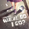 Where Do I Go