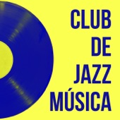 Club de Jazz Música: Jazz Relajante la Música Instrumental de Fondo, Hora de la Cena, Música Suave para el Descanso artwork