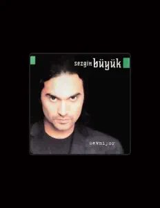 Ascolta Sezgin Büyük, guarda video musicali, leggi la biografia, vedi le date del tour & altro!