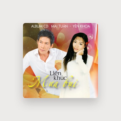 Listen to Mai Tuấn, watch music videos, read bio, see tour dates & more!