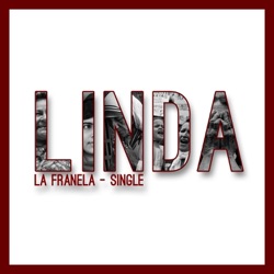 La Franela - Linda