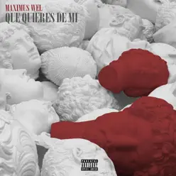 Que Quieres de Mi - Single - Maximus Wel Que Quieres de Mi - Single - Maximus Wel