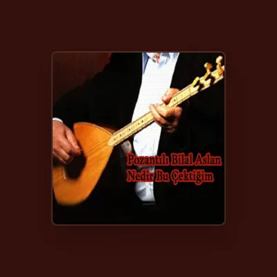 Listen to Pozantılı Bilal Aslan, watch music videos, read bio, see tour dates & more!