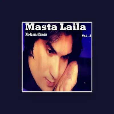 Listen to Mudassar Zaman, watch music videos, read bio, see tour dates & more!