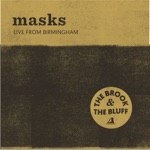 The Brook & The Bluff - Masks (Live)
