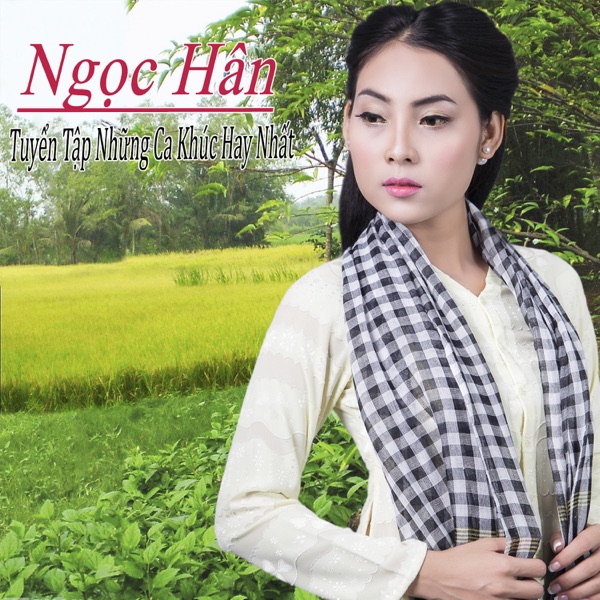 Tuyển Tập Những Ca Khúc Hay Nhất Của Ngọc Hân