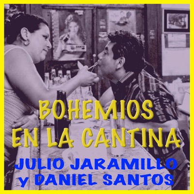 Bohemios en la Cantina - Julio Jaramillo