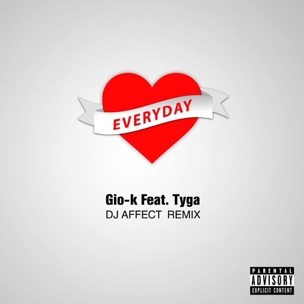 Everyday (feat. Tyga) [DJ Affect Remix] - Single - Gio-K