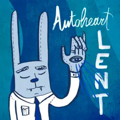 Lent (Remixes) - EP - Autoheart Lent (Remixes) - EP - Autoheart